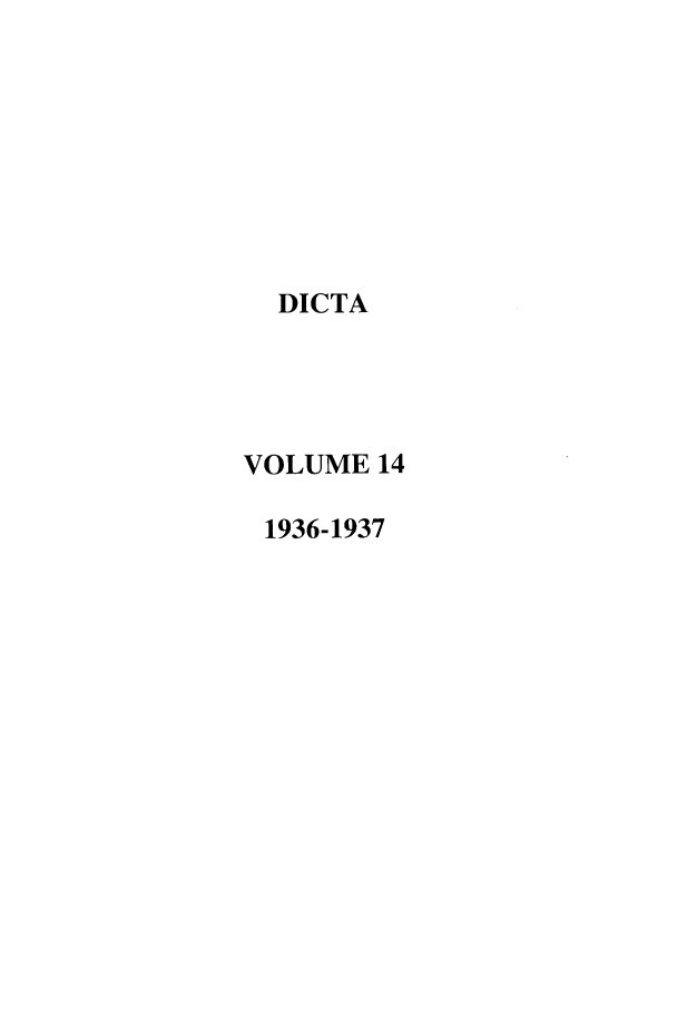 handle is hein.journals/denlr14 and id is 1 raw text is: DICTA
VOLUME 14
1936-1937


