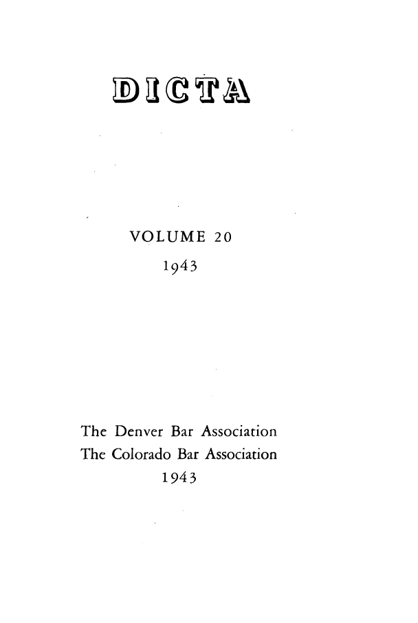 handle is hein.journals/denlr20 and id is 1 raw text is: VOLUME 20
1943
The Denver Bar Association
The Colorado Bar Association
1943


