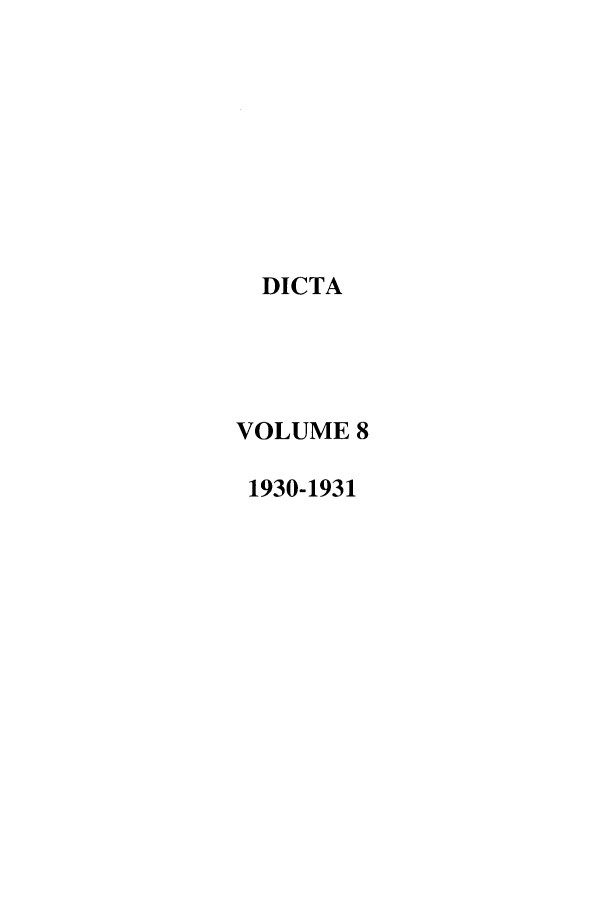handle is hein.journals/denlr8 and id is 1 raw text is: DICTA
VOLUME 8
1930-1931


