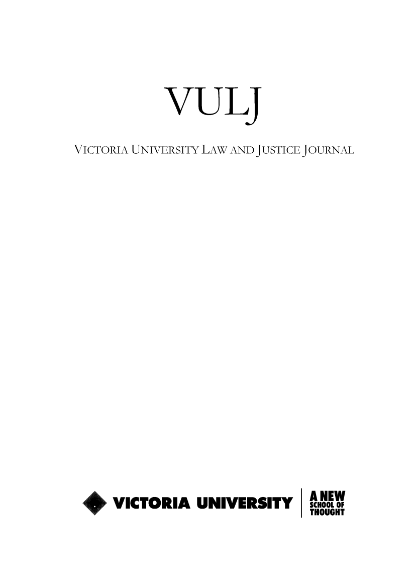 handle is hein.journals/dictum3 and id is 1 raw text is: VULJ
VICTORIA UNIVERSITY LAW AND JUSTICE JOURNAL
VICTORIA UNIVERSITY       SHOLO
THOUGHT



