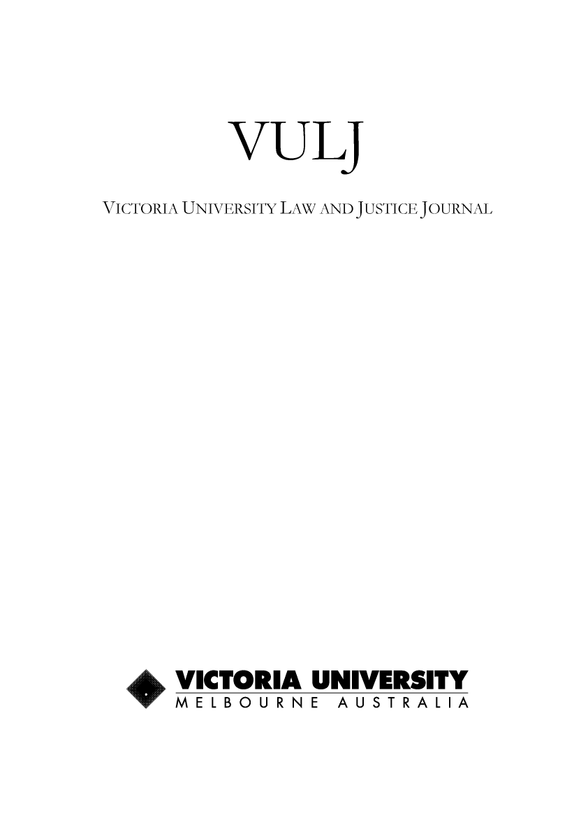 handle is hein.journals/dictum7 and id is 1 raw text is: VULJ
VICTORIA UNIVERSITY LAW AND JUSTICE JOURNAL
A  VICTORIA UNIVERSITY
M E L BO U R N E A U S T R A L I A


