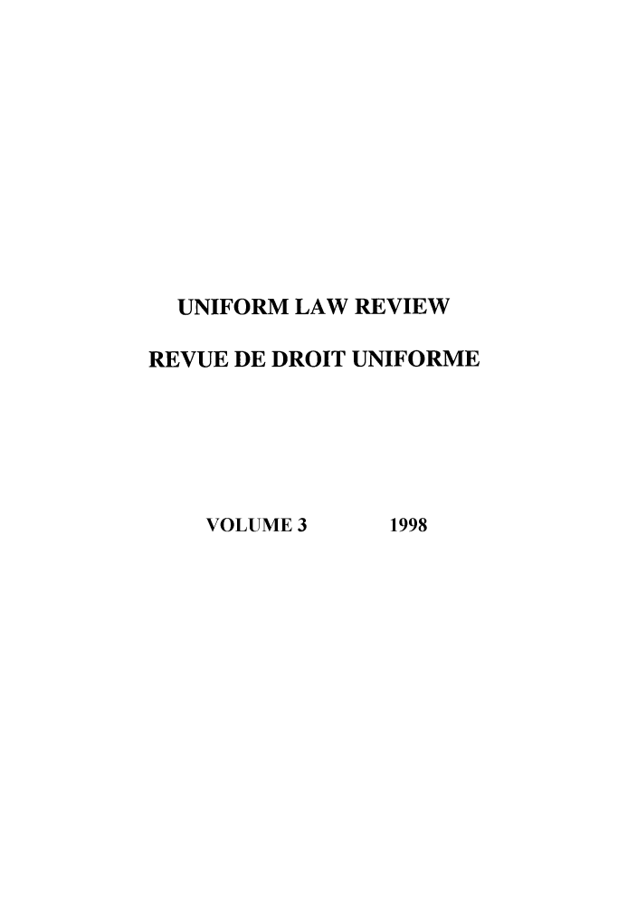 handle is hein.journals/droit1998 and id is 1 raw text is: UNIFORM LAW REVIEW
REVUE DE DROIT UNIFORME

VOLUME 3

1998


