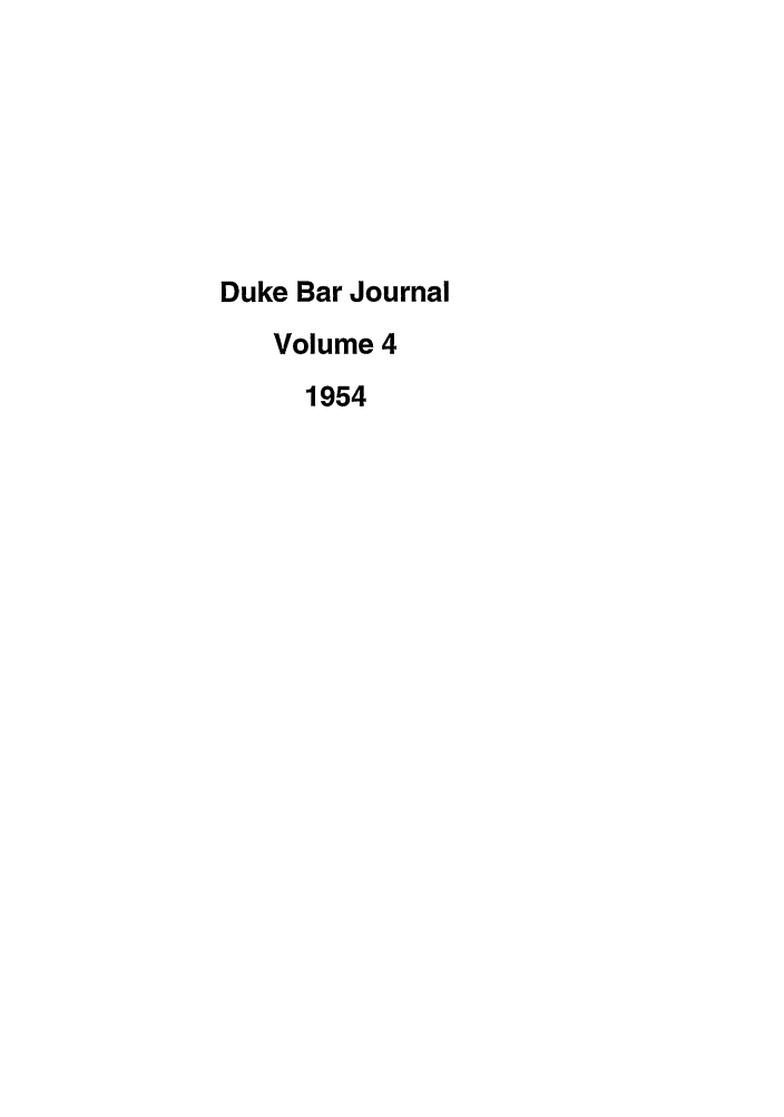 handle is hein.journals/duklr4 and id is 1 raw text is: Duke Bar Journal
Volume 4
1954


