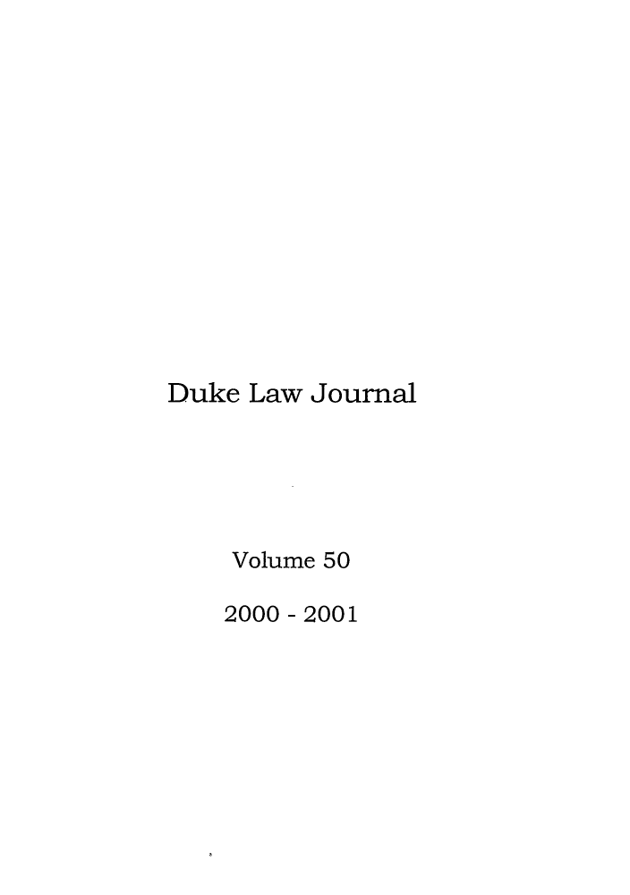 handle is hein.journals/duklr50 and id is 1 raw text is: 














Duke Law Journal





    Volume 50

    2000 - 2001


