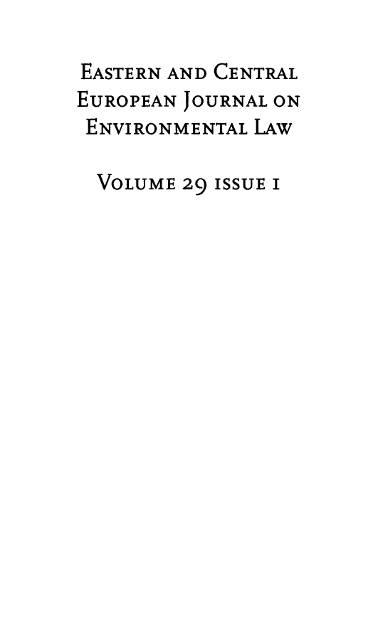 handle is hein.journals/eceujevl29 and id is 1 raw text is: 

EASTERN AND CENTRAL
EUROPEAN JOURNAL ON
ENVIRONMENTAL LAW

  VOLUME 29 ISSUE I


