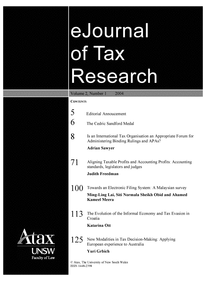 handle is hein.journals/ejotaxrs2 and id is 1 raw text is: 



















Volume 2Number 1      200
CONTENTS


5       Editorial Annoucement

6       The Cedric Sandford Medal


8       Is an International Tax Organisation an Appropriate Forum for
        Administering Binding Rulings and APAs?
        Adrian Sawyer


71      Aligning Taxable Profits and Accounting Profits: Accounting
        standards, legislators and judges
        Judith Freedman


100     Towards an Electronic Filing System: A Malaysian survey
        Ming-Ling Lai, Siti Normala Sheikh Obid and Ahamed
        Kameel Meera


113     The Evolution of the Informal Economy and Tax Evasion in
        Croatia
        Katarina Ott

125     New Modalities in Tax Decision-Making: Applying
        European experience to Australia
        Yuri Grbich


© Atax, The University of New South Wales
ISSN 1448-2398


