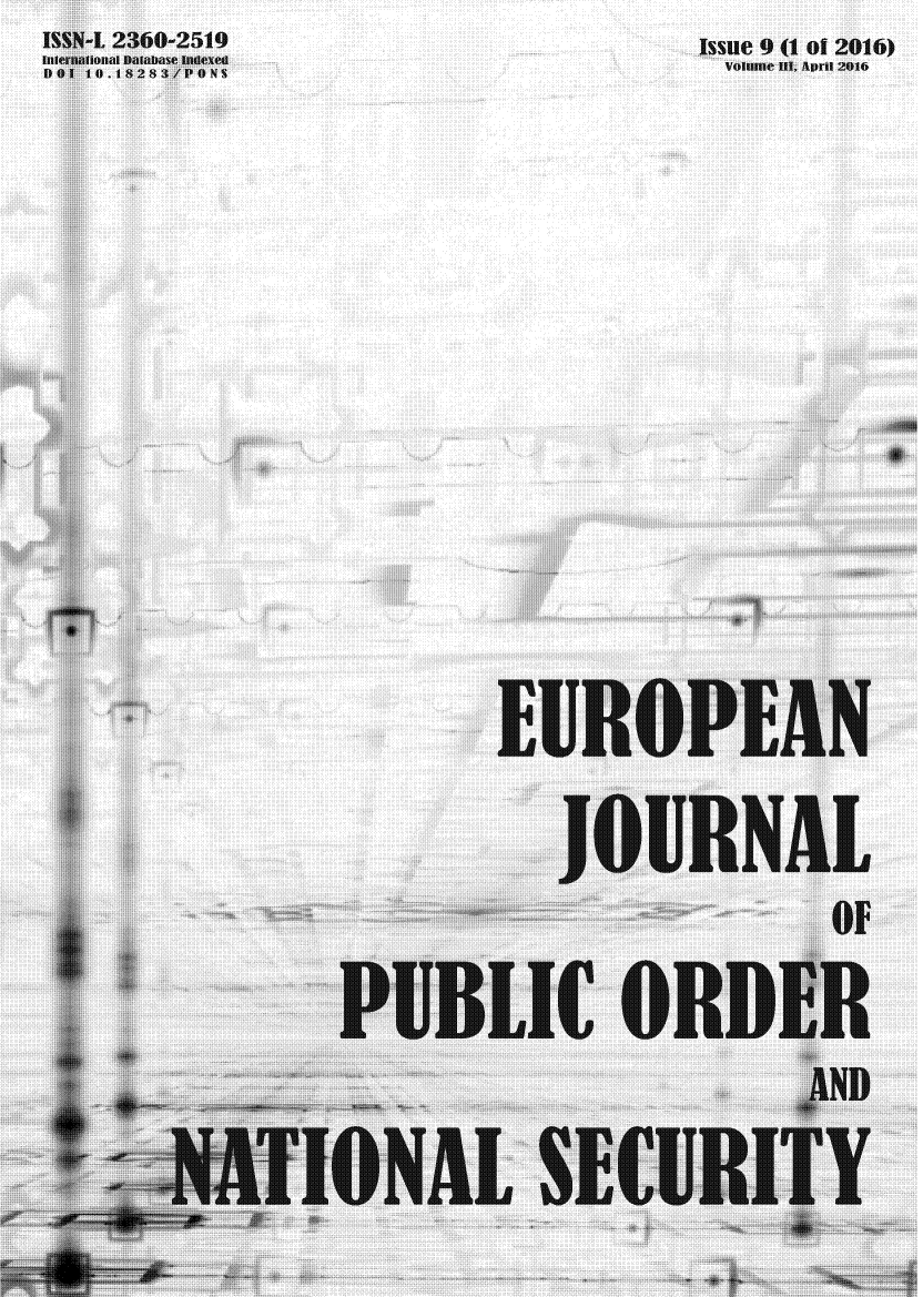handle is hein.journals/ejpons3 and id is 1 raw text is: ISSN-L 2360-2519         Issue 9 (1 of 2016)
 1ernatonal Database Itnuexed







                 EUROPEAN
                    JOURNAL
                              OF
           PUBLIC ORDR
      .AND
      N    ONAL SECURITY


