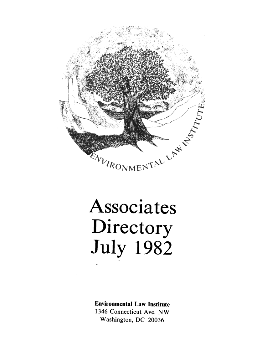 handle is hein.journals/elrna12 and id is 1 raw text is: 












/


ftONME~V


Associates


Directory


July 1982






Environmental Law Institute
1346 Connecticut Ave. NW
  Washington, DC 20036


