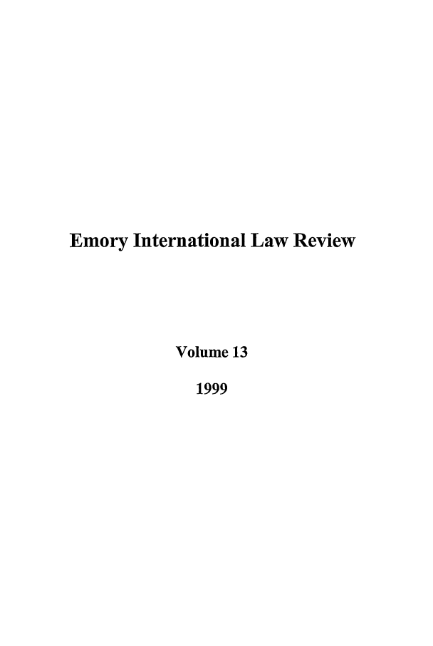 handle is hein.journals/emint13 and id is 1 raw text is: Emory International Law Review
Volume 13
1999


