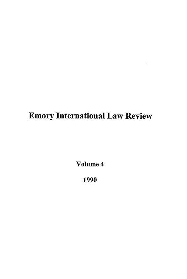 handle is hein.journals/emint4 and id is 1 raw text is: Emory International Law Review
Volume 4
1990


