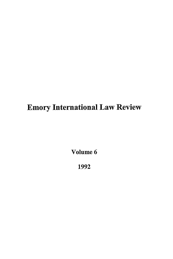 handle is hein.journals/emint6 and id is 1 raw text is: Emory International Law Review
Volume 6
1992


