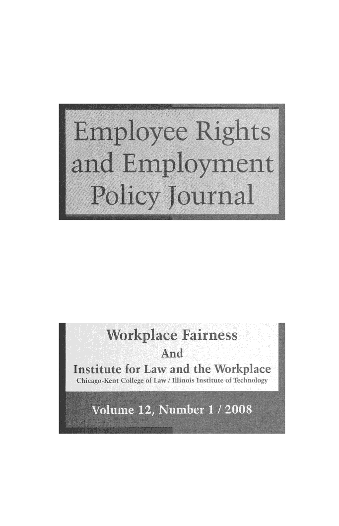 handle is hein.journals/emplrght12 and id is 1 raw text is: 







Ernploye Rights

       Employment

~, ~~OlWy journal








    Won  p1 cc IF irness
              (I
Institute for Law ud the Workplace
Chi a o~Kent College of Law I Jihuots institute of Thchnology


