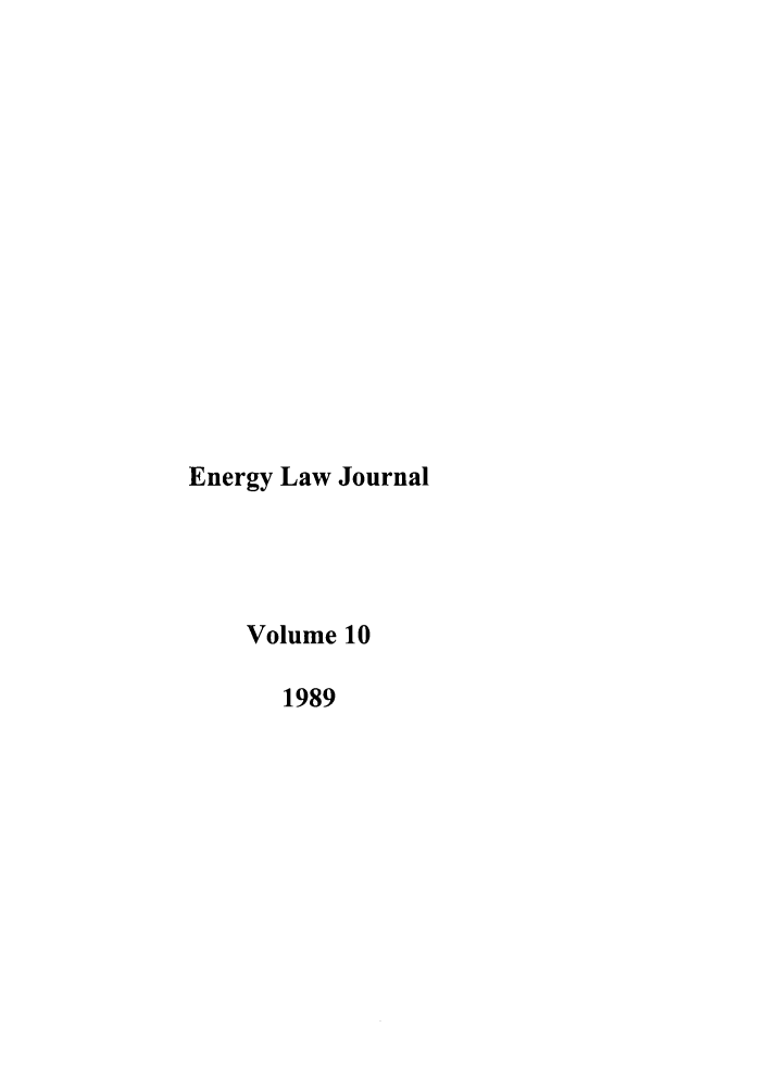 handle is hein.journals/energy10 and id is 1 raw text is: Energy Law Journal
Volume 10
1989


