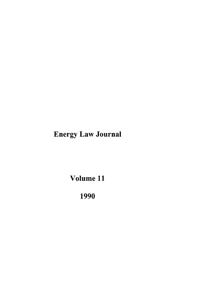 handle is hein.journals/energy11 and id is 1 raw text is: Energy Law Journal
Volume 11
1990


