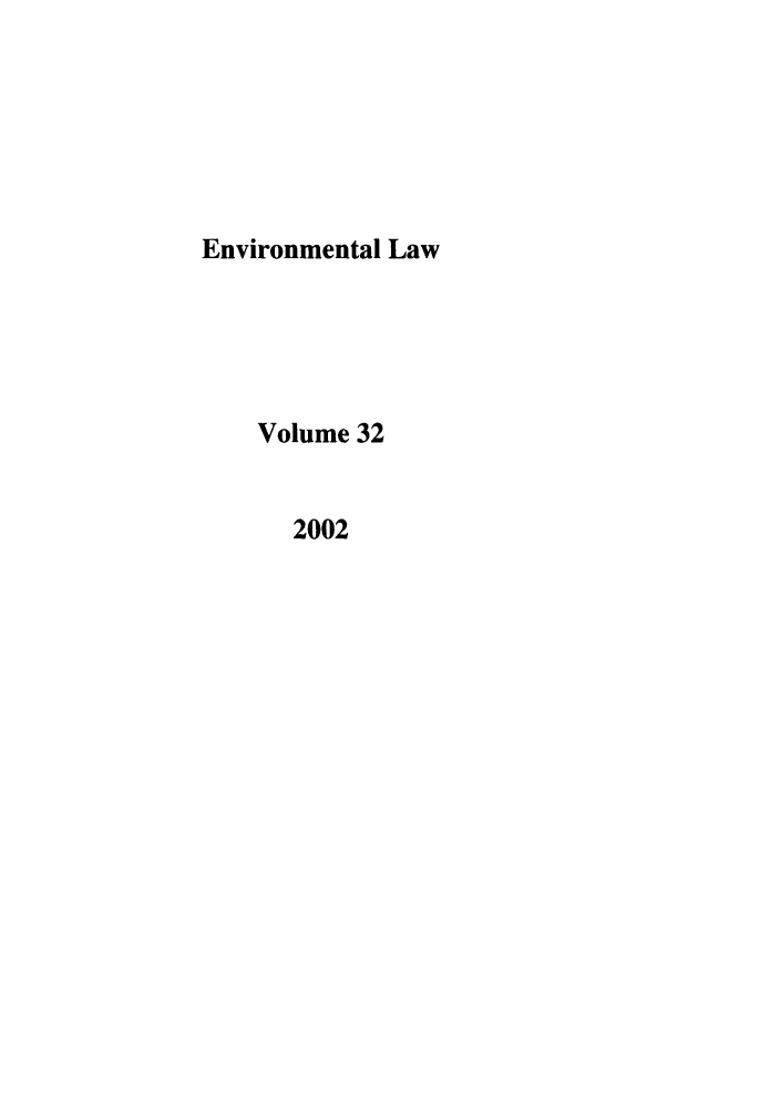 handle is hein.journals/envlnw32 and id is 1 raw text is: Environmental Law
Volume 32
2002


