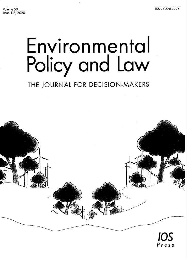 handle is hein.journals/envpola50 and id is 1 raw text is: ISSN 0378-777X

Volume 50
Issue 1-2, 2020

Environmental
Policy and Law

THE JOURNAL FOR

DECISION-MAKERS

1OS
Press


