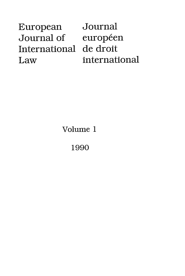 handle is hein.journals/eurint1 and id is 1 raw text is: European
Journal of
International
Law

Journal
europeen
de droit
international

Volume 1

1990


