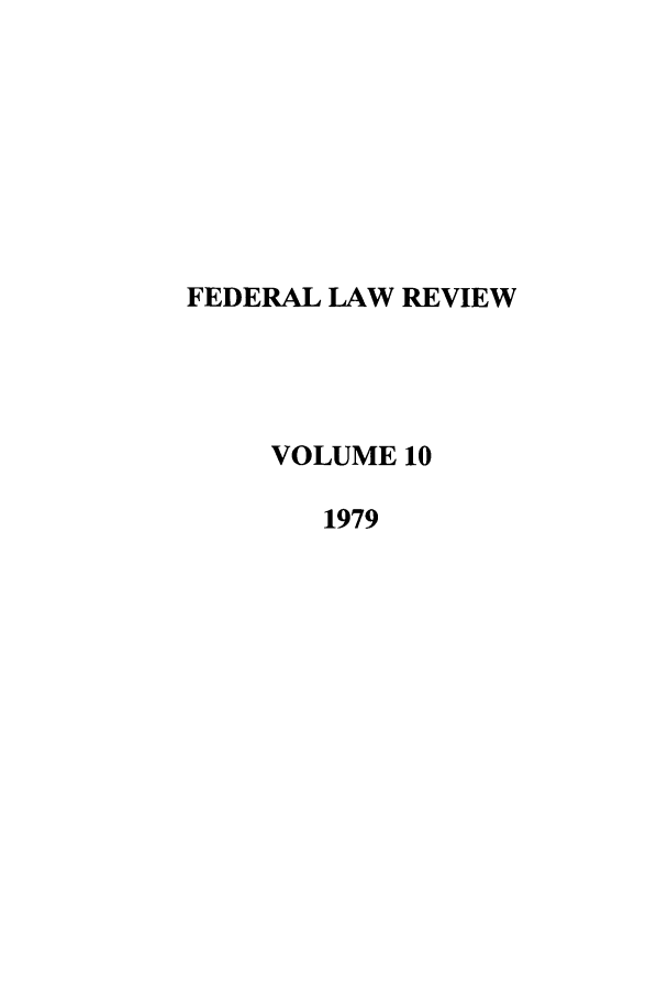 handle is hein.journals/fedlr10 and id is 1 raw text is: FEDERAL LAW REVIEW
VOLUME 10
1979


