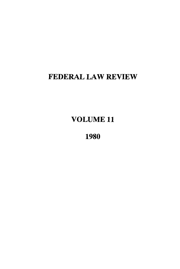 handle is hein.journals/fedlr11 and id is 1 raw text is: FEDERAL LAW REVIEW
VOLUME 11
1980


