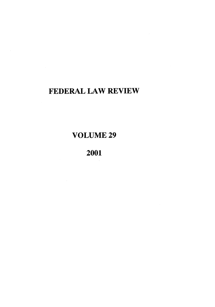 handle is hein.journals/fedlr29 and id is 1 raw text is: FEDERAL LAW REVIEW
VOLUME 29
2001


