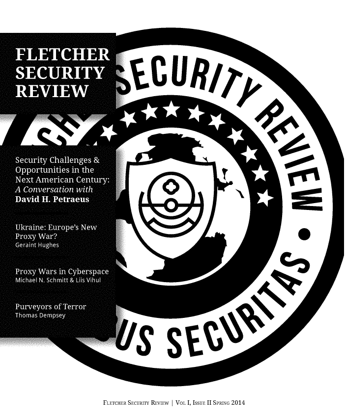 handle is hein.journals/fletsrev2014 and id is 1 raw text is: £.CU

1

Ss

FLETCHER SECURITY REVIEW | VOL I, ISSUE II SPRING 2014

mc


