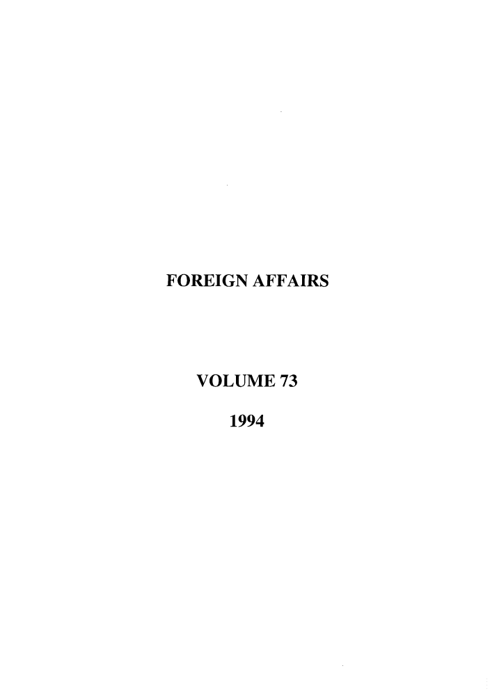 handle is hein.journals/fora73 and id is 1 raw text is: FOREIGN AFFAIRS
VOLUME 73
1994



