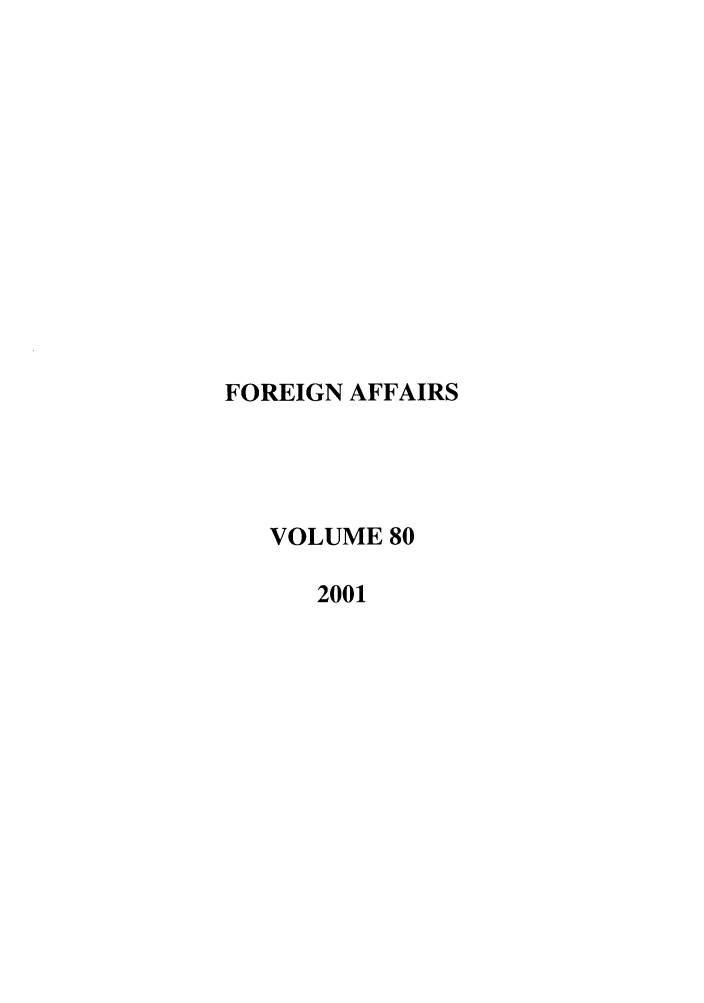 handle is hein.journals/fora80 and id is 1 raw text is: FOREIGN AFFAIRS
VOLUME 80
2001


