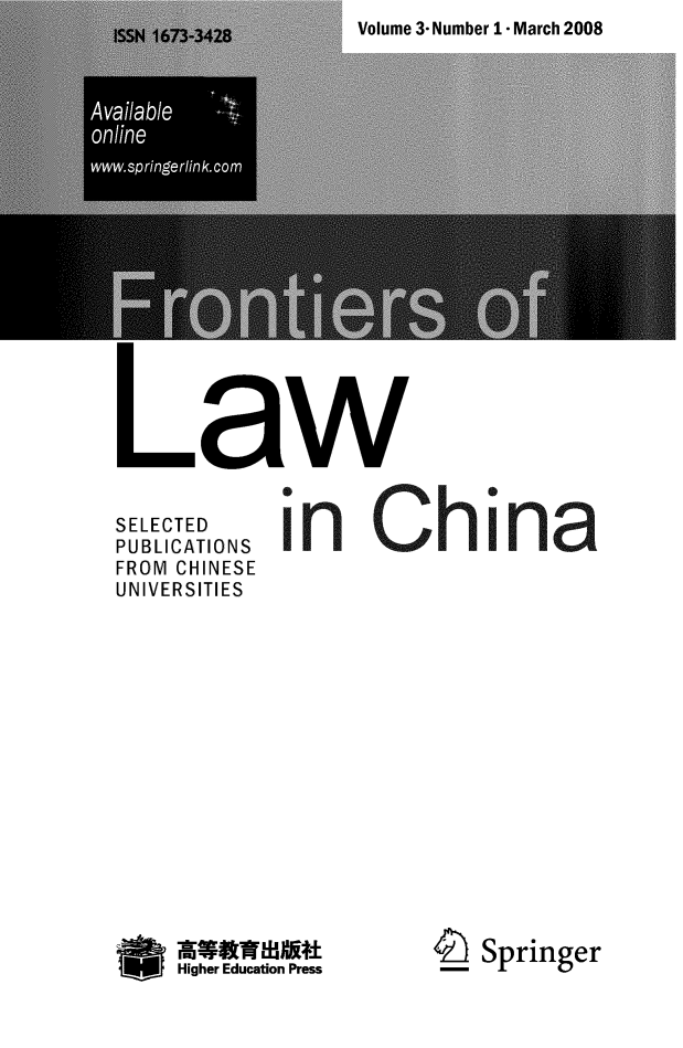 handle is hein.journals/frolch3 and id is 1 raw text is: Volume 3- Number 1- March 2008


onie


aw


SELECTED
PUBLICATIONS
FROM CHINESE
UNIVERSITIES


in China


Springer


Higher Education Press


