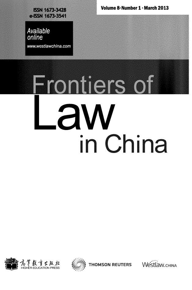 handle is hein.journals/frolch8 and id is 1 raw text is: Volume 8*Number 1* March 2013

Available
online
ww.westlawchina.com

aw
in China

a  4k IR 0i>
HIGHER EDUCATION PRESS

THOMSON REUTERS

Weit[w.CHINA


