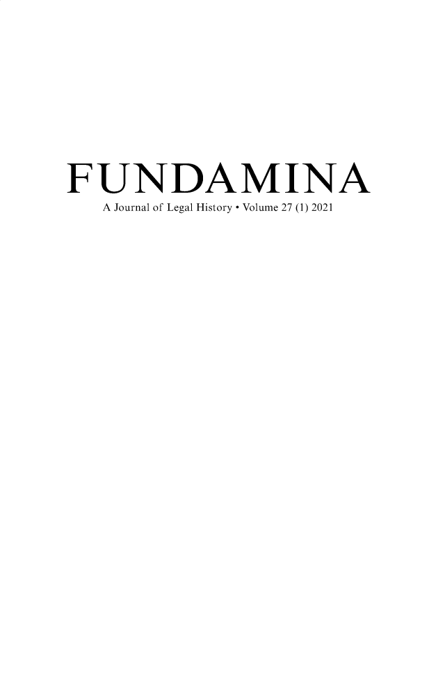 handle is hein.journals/fundmna27 and id is 1 raw text is: 





FUNDAMINA
   A Journal of Legal History Volume 27 (1) 2021


