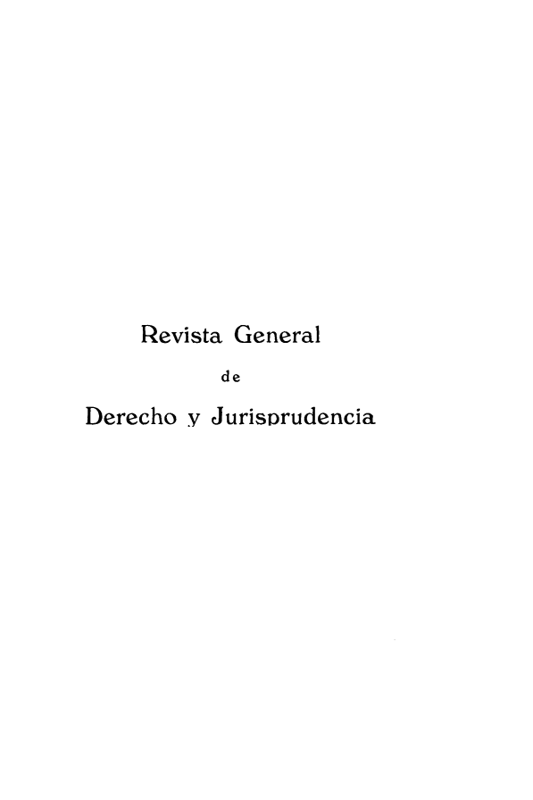 handle is hein.journals/gderju1 and id is 1 raw text is: 












     Revista General
           de

Derecho y Jurisprudencia


