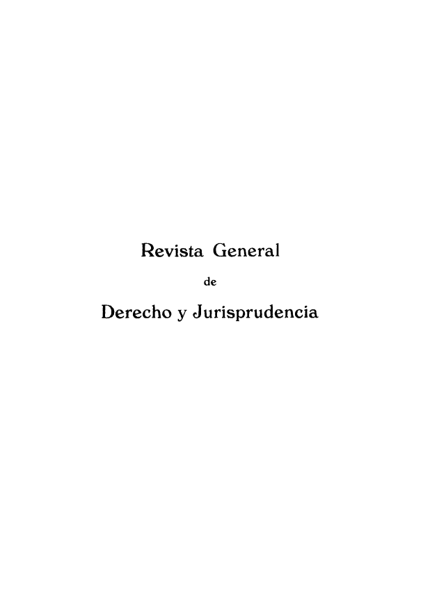 handle is hein.journals/gderju4 and id is 1 raw text is: 












    Revista General
           de

Derecho y Jurisprudencia


