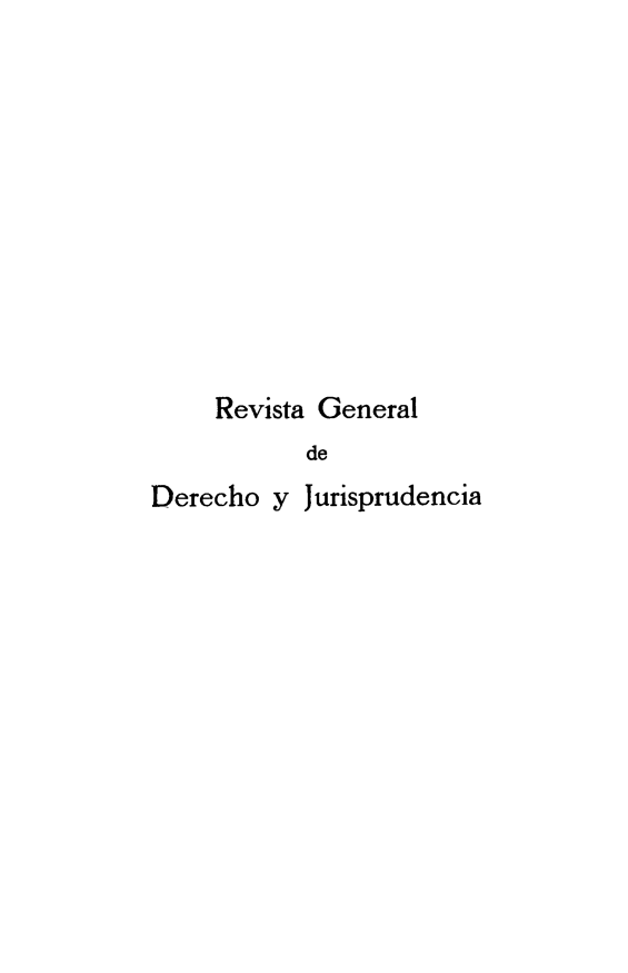 handle is hein.journals/gderju5 and id is 1 raw text is: 












     Revista General
           de
Derecho y Jurisprudencia


