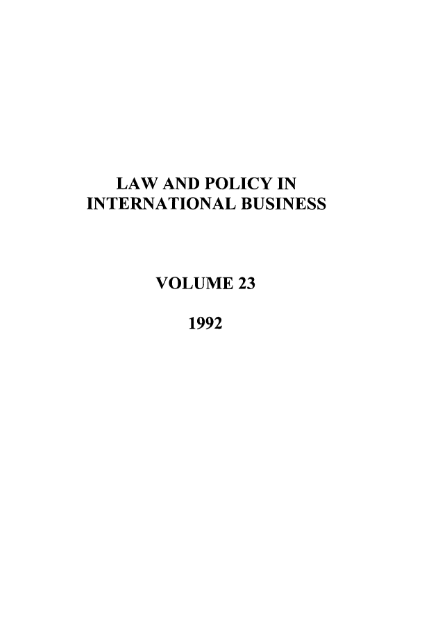 handle is hein.journals/geojintl23 and id is 1 raw text is: LAW AND POLICY IN
INTERNATIONAL BUSINESS
VOLUME 23
1992


