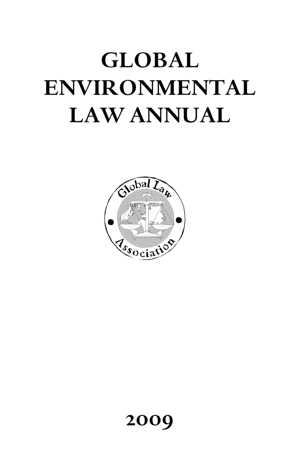 handle is hein.journals/gloenvla17 and id is 1 raw text is: 
    GLOBAL
ENVIRONMENTAL
  LAW ANNUAL


2009


