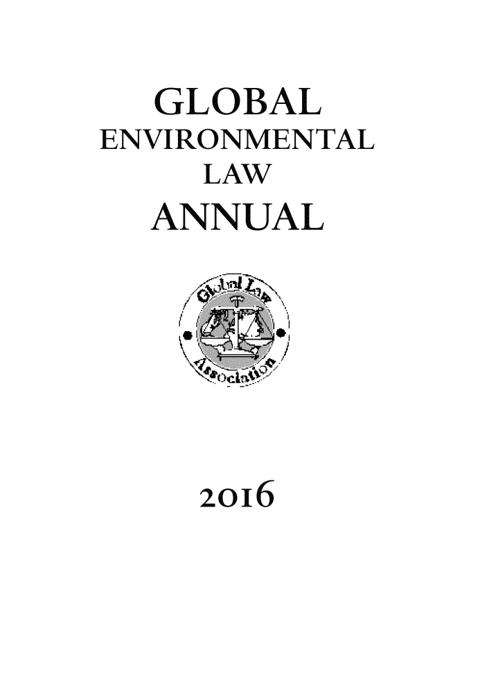 handle is hein.journals/gloenvla24 and id is 1 raw text is: 

  GLOBAL
ENVIRONMENTAL
    LAW
  ANNUAL


2016


