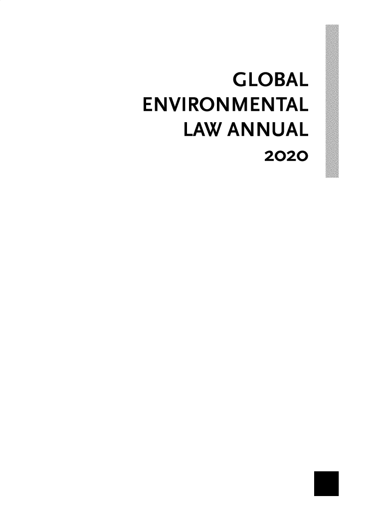 handle is hein.journals/gloenvla28 and id is 1 raw text is: 


       GLOBAL
ENVIRONMENTAL
   LAW ANNUAL
         2020



