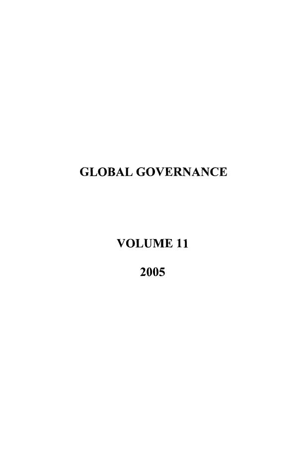 handle is hein.journals/glogo11 and id is 1 raw text is: GLOBAL GOVERNANCE
VOLUME 11
2005


