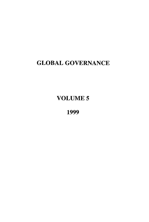 handle is hein.journals/glogo5 and id is 1 raw text is: GLOBAL GOVERNANCE
VOLUME 5
1999


