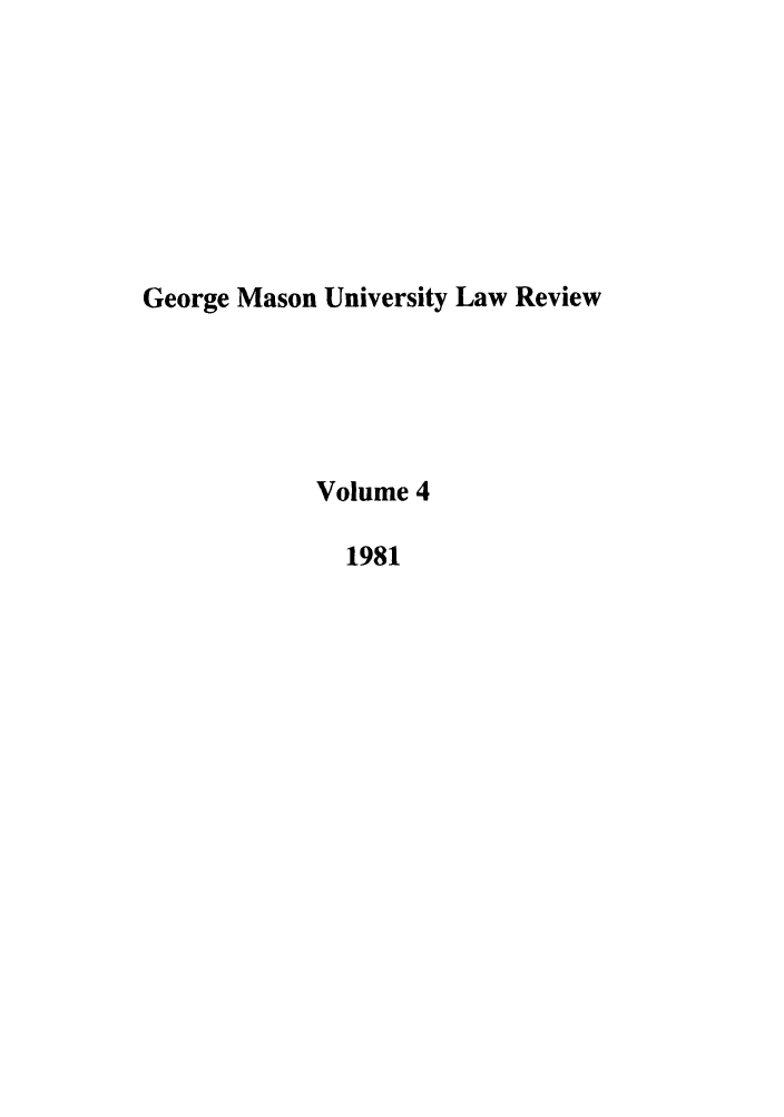 handle is hein.journals/gmaslr4 and id is 1 raw text is: George Mason University Law Review
Volume 4
1981


