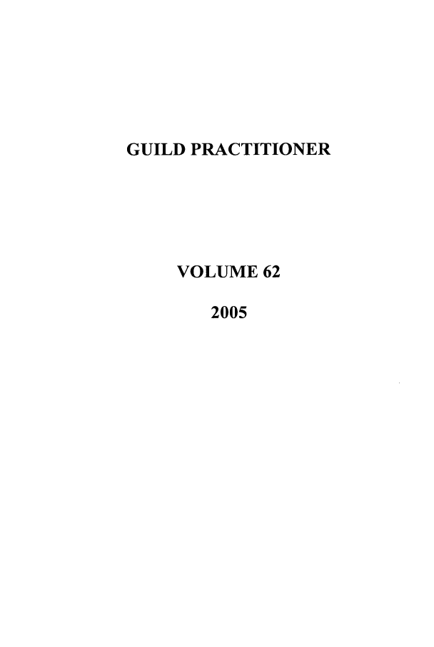 handle is hein.journals/guild62 and id is 1 raw text is: GUILD PRACTITIONER
VOLUME 62
2005


