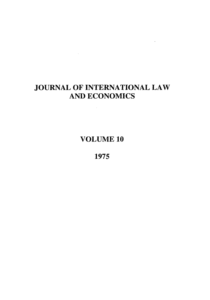 handle is hein.journals/gwilr10 and id is 1 raw text is: JOURNAL OF INTERNATIONAL LAW
AND ECONOMICS
VOLUME 10
1975



