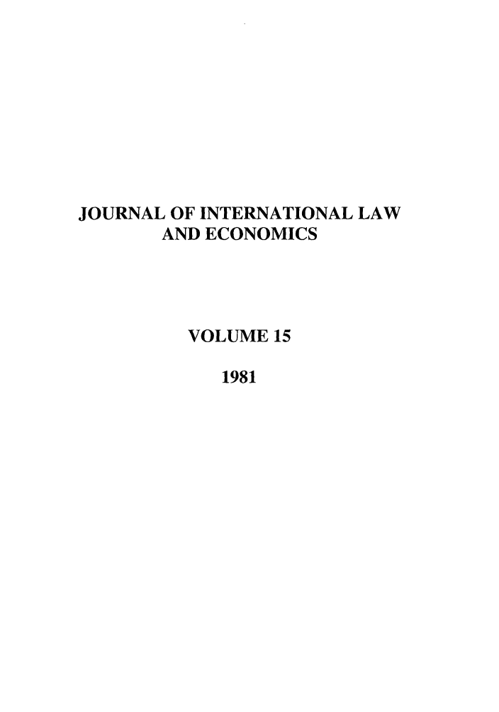 handle is hein.journals/gwilr15 and id is 1 raw text is: JOURNAL OF INTERNATIONAL LAW
AND ECONOMICS
VOLUME 15
1981


