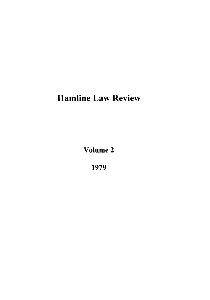 handle is hein.journals/hamlrv2 and id is 1 raw text is: Hamline Law Review
Volume 2
1979


