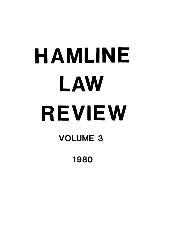 handle is hein.journals/hamlrv3 and id is 1 raw text is: HAMLINE
LAW
REVIEW
VOLUME 3

1980



