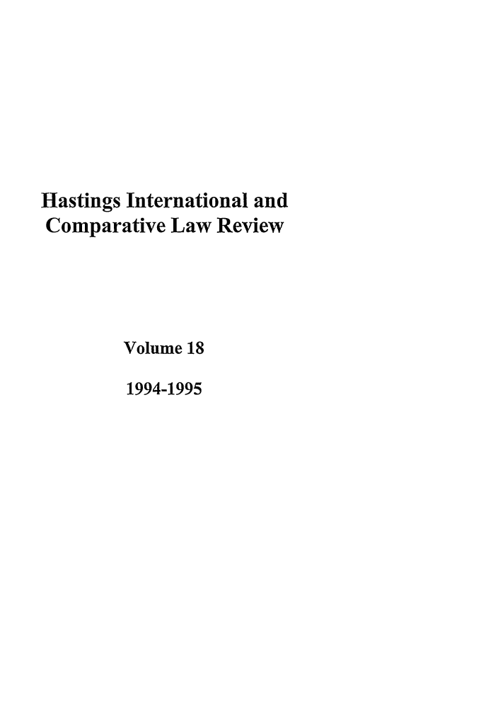 handle is hein.journals/hasint18 and id is 1 raw text is: Hastings International and
Comparative Law Review
Volume 18
1994-1995



