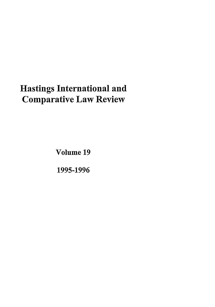 handle is hein.journals/hasint19 and id is 1 raw text is: Hastings International and
Comparative Law Review
Volume 19
1995-1996



