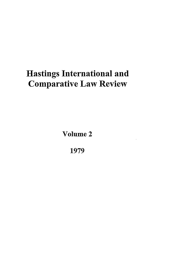 handle is hein.journals/hasint2 and id is 1 raw text is: Hastings International and
Comparative Law Review
Volume 2
1979


