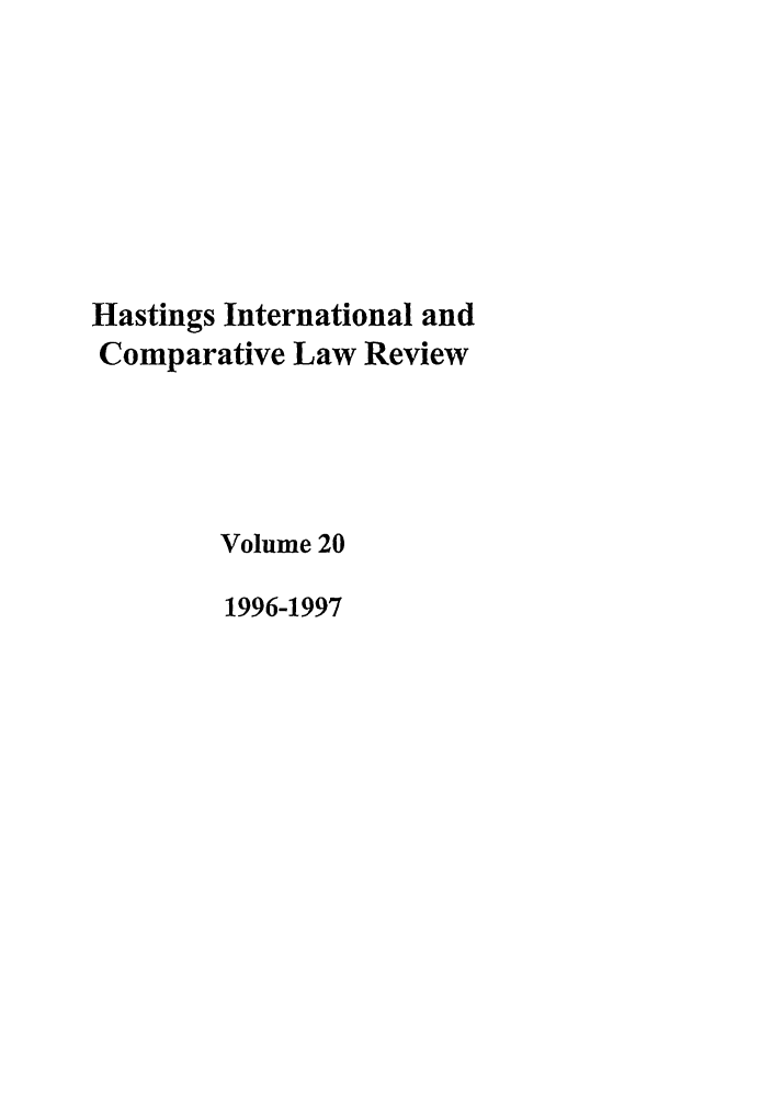 handle is hein.journals/hasint20 and id is 1 raw text is: Hastings International and
Comparative Law Review
Volume 20
1996-1997


