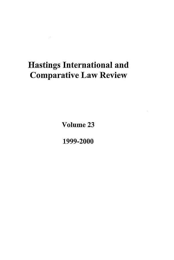 handle is hein.journals/hasint23 and id is 1 raw text is: Hastings International and
Comparative Law Review
Volume 23
1999-2000


